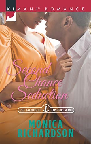 Second Chance Seduction (The Talbots of Harbour Island) by Monica Richardson