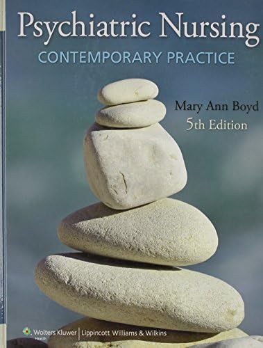 Psychiatric Nursing,: Contemporary Practice 5th Ed + by R.N. Boyd, Mary Ann, Ph.D.