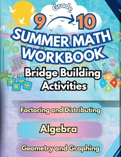Summer Math Workbook 9-10 Grade Bridge Building Activities: 9th to 10th Grade Summer Essential Skills Practice Worksheets by Summer Bridge Building