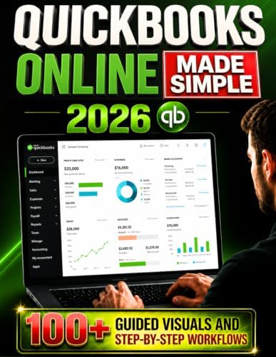 QuickBooks Online Made Simple: 9 Steps to Stop Confusion and Take Control of Your Business | 100+ Guided Visuals and Step-by-Step Workflows to Manage QuickBooks Without Stress in Just 10 Minutes a Day by Ryan K. Mercer