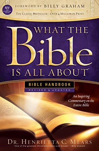What the Bible Is All About NIV: Bible Handbook by Dr. Henrietta C. Mears