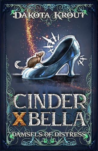 Cinder X Bella: A Clean Romantasy LitRPG Adventure (Damsels of Distress) by Dakota Krout