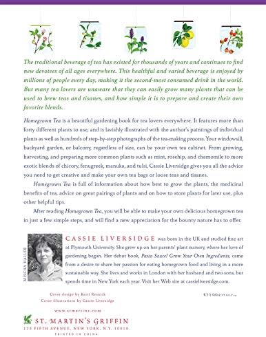 Homegrown Tea: An Illustrated Guide to Planting, Harvesting, and Blending Teas and Tisanes by Cassie Liversidge
