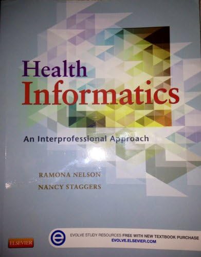 Health Informatics: An Interprofessional Approach by Ramona Nelson PhD RN-BC ANEF FAAN