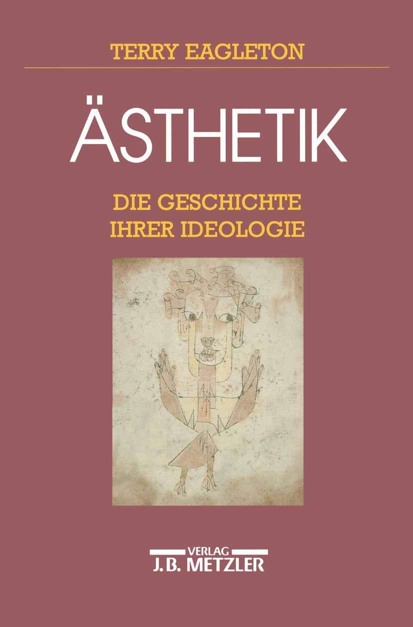 Ästhetik: Die Geschichte ihrer Ideologie (German Edition) by Terry Eagleton