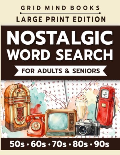Nostalgic Word Search for Adults & Seniors: Large Print Word Puzzles to Relive the Golden Decades of the 50s, 60s, 70s, 80s and 90s (Word Find for Adults & Seniors) by GridMind Books