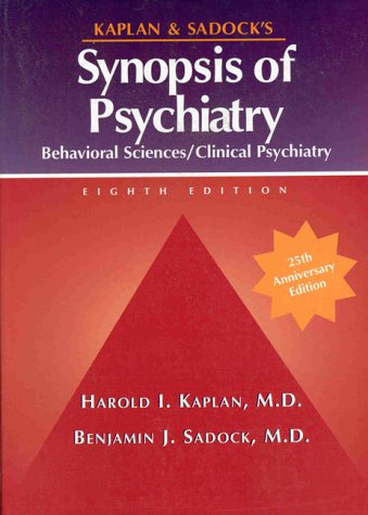 Kaplan and Sadock's Synopsis of Psychiatry: Behavioral Sciences, Clinical Psychiatry by harold-i-kaplan-benjamin-j-sadock