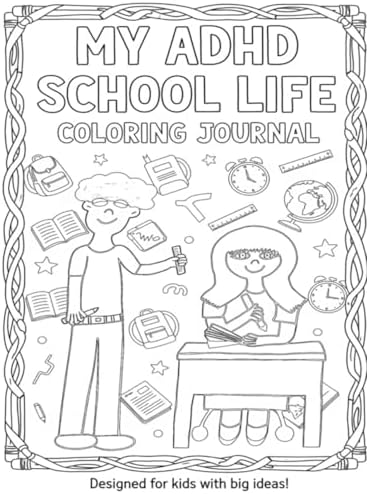 My ADHD School Life Coloring Journal: Writing Tool for Managing ADHD for Kids Ages 8 to 12 by Bremner Books