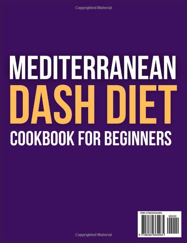 MEDITERRANEAN DASH DIET COOKBOOK FOR BEGINNERS: Nourishing, Beginner-Friendly Dishes to Support Wellness and Weight Loss by Michael S. Franco