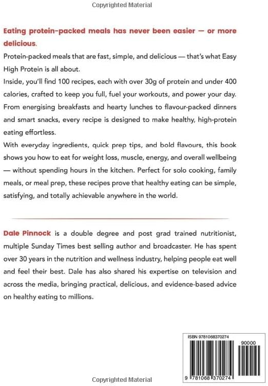 Easy High Protein: 100 Recipes. 30g of Protein. Under 500 kcal Each. by Dale Pinnock