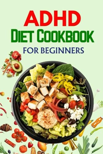ADHD Diet Cookbook: Wholesome Meals to Promote Focus and Reduce Symptoms | 28 Day Meal Plan by Linda K. Brandon
