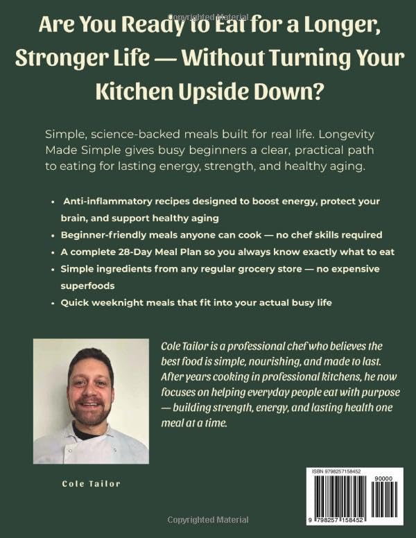Longevity Made Simple: A Longevity Cookbook for Beginners: High-Protein, Anti-Inflammatory Meals for Energy, Strength, and Healthy Aging by Cole Tailor