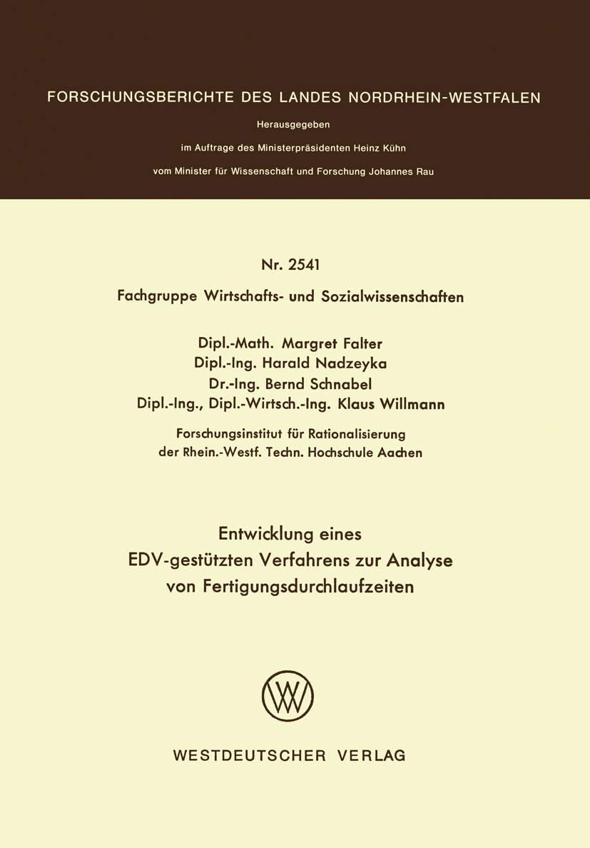 Entwicklung eines EDV-gestützten Verfahrens zur Analyse von Fertigungsdurchlaufzeiten (Forschungsberichte des Landes Nordrhein-Westfalen, 2541) (German Edition) by Margret Falter