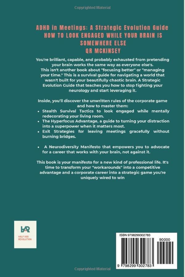 ADHD in Meetings: A STRATEGIC EVOLUTION GUIDE: How to Look Engaged While Your Brain Is Somewhere Else (The Joy of Missing Out) by QR McKinsey