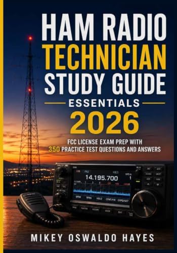 Ham Radio Technician Study Guide Essentials: FCC License Exam Prep with 350 Practice Test Questions and Answers by Mikey Oswaldo Hayes