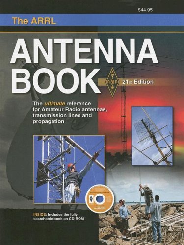 The ARRL Antenna Book: The Ultimate Reference for Amateur Radio Antennas, Transmission Lines And Propagation by R. Dean Straw