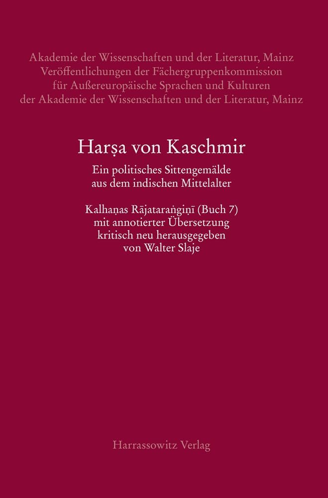 Ein Politisches Sittengemalde Aus Dem Indischen Mittelalter: Kalhanas Rajatarangini (Buch 7) Mit Annotierter Ubersetzung Kritisch Neu Herausgegeben ... Und der Literatur, M) (German Edition) by Walter Slaje