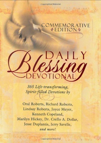 Daily Blessing Devotional: 365 Life-Transforming, Spirit-Filled Devotions by Oral Roberts
