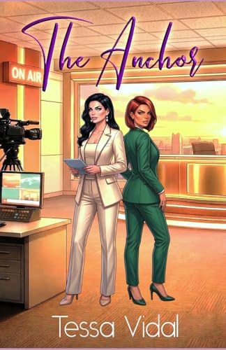 The Anchor: A Sapphic Second Chance Romance by Tessa Vidal