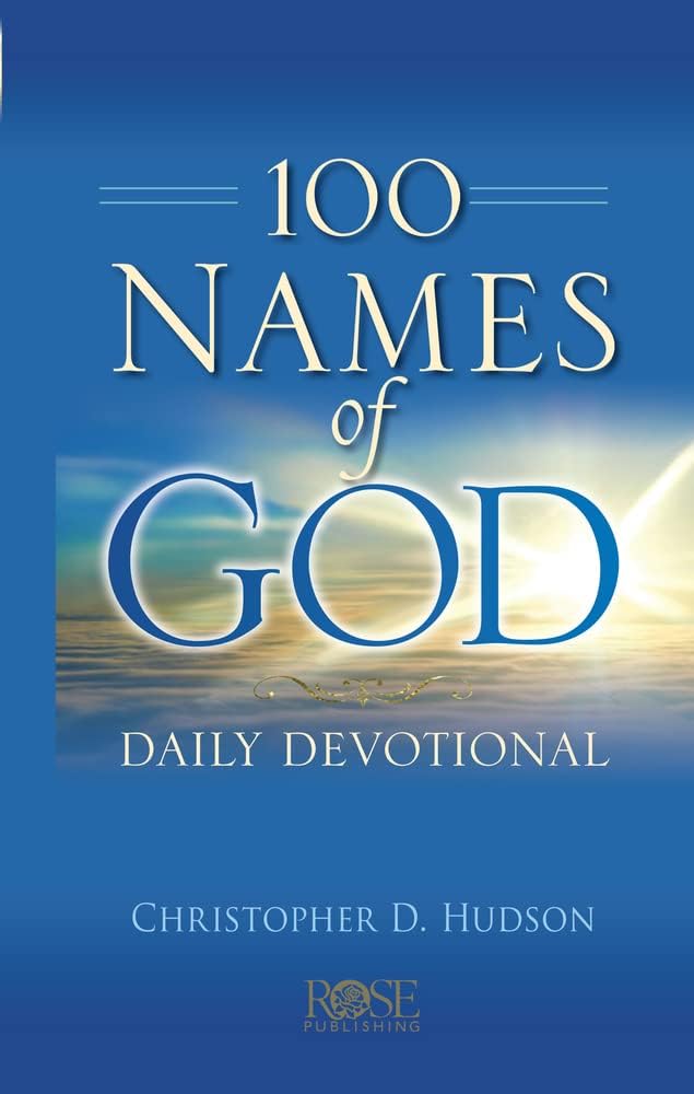 100 Names of God Daily Devotional by Christopher D. Hudson