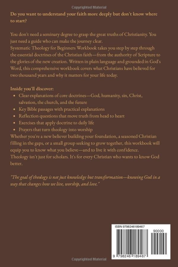 Systematic Theology for Beginners Workbook: A Guided Introduction to Biblical Doctrine, What Christians Believe and Why It Matters by Mark E. Thornton