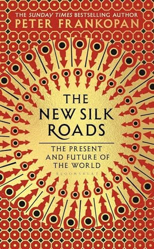 Peter Frankopan 3 Books Collection Set (The Silk Roads A New History of the World, The New Silk Roads, The Silk Roads Illustrated) by Peter Frankopan