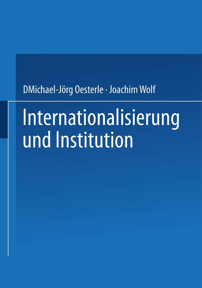 Internationalisierung und Institution (German Edition) by Michael-Jörg Oesterle