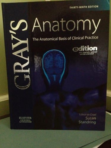 Gray's Anatomy e-dition: The Anatomical Basis of Clinical Practice, Text with Continually Updated Online Reference via PIN by Susan Standring PhD DSc