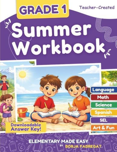 1st Grade Summer Workbook: A Teacher-Created 1st to 2nd Grade Summer Workbook with Math, Reading, Writing, Science, SEL and Spanish by Elementary Made Easy