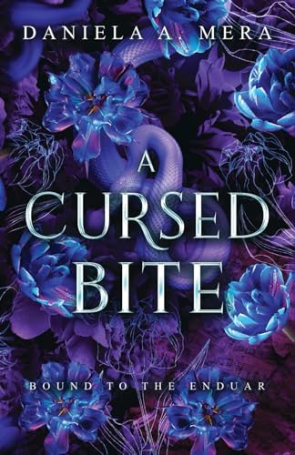 A Cursed Bite: A Grumpy Sunshine Romantasy (Bound to the Enduar) by Daniela A. Mera