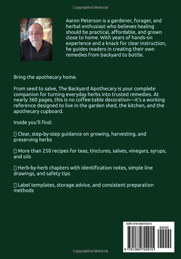 The Backyard Apothecary: Homegrown Healing With Herbs by Mr Aaron Peterson