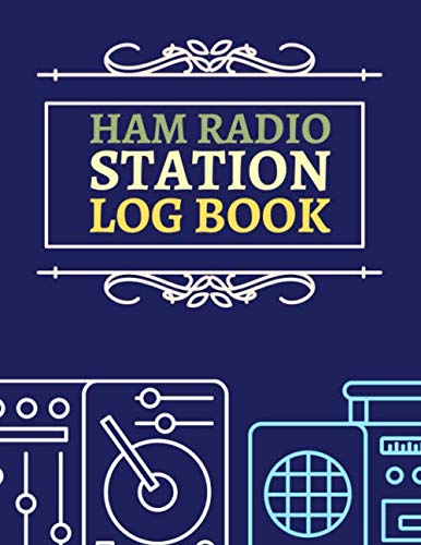 Ham Radio Station Log Book: Amateur Radio Log Book, Ham Radio Log Book Template, Ham Radio Contact Log, Ham Radio Logbook Template. by AR Dreams Publishing House