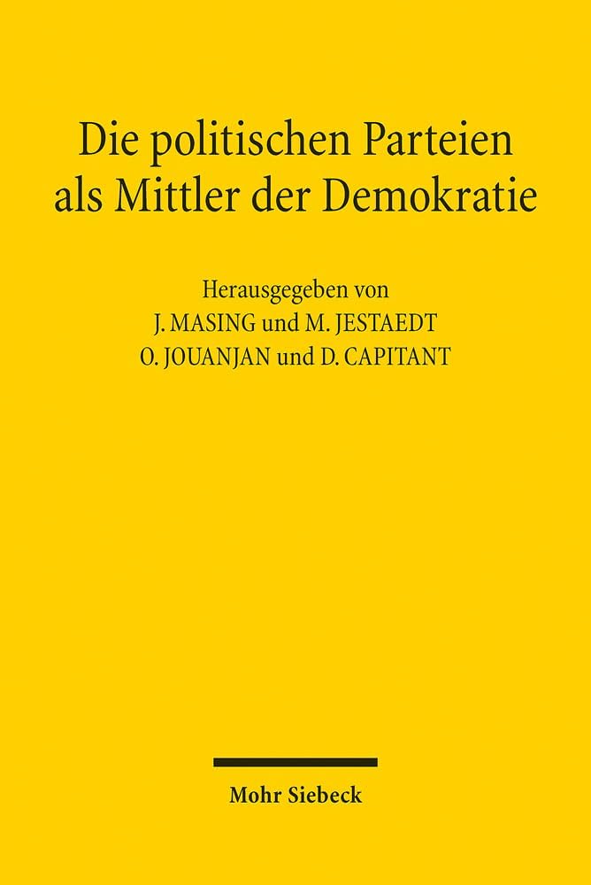 Die Politischen Parteien Als Mittler Der Demokratie / Les Partis Politiques, Mediateurs De La Democratie: Dokumentation Des 10. Treffens Des ... Fur Offentliches Recht 2021 (German Edition) by David Capitant