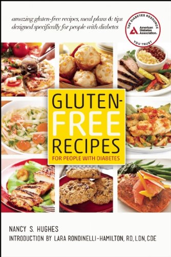 Gluten-Free Recipes for People with Diabetes: A Complete Guide to Healthy, Gluten-Free Living by Nancy S. Hughes