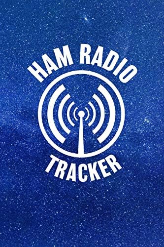 HAM Radio Tracker: Field Day Logbook for HAM Radio Operators to Track and Organize their Activity and Notes (HAM Radio Tracker Series) by Arthur V Dizzy