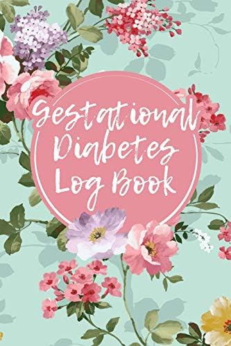 Gestational Diabetes Log Book: Daily Journal to Help You Keep Track of Your Food Intake and Blood Sugar Levels (Size 6x9) by Ellejoy Journals