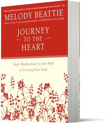 Journey to the Heart: Daily Meditations on the Path to Freeing Your Soul by Melody Beattie