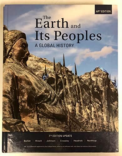 The Earth and Its Peoples: A Global History, AP edition, 7th edition update by Richard W. Bulliet et al.