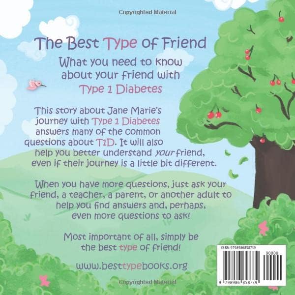 The Best Type of Friend: What you need to know about your friend with Type 1 Diabetes by Connie E Carringer