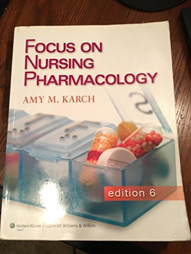 Focus on Nursing Pharmacology by Amy M. Karch