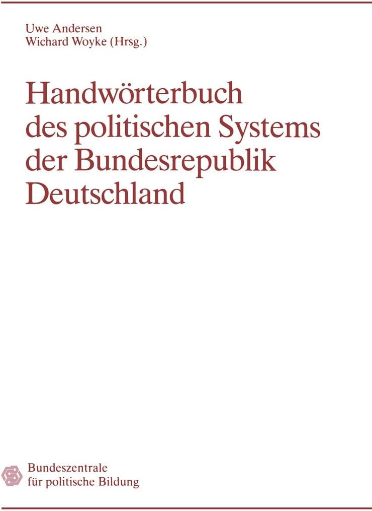 Handwörterbuch des politischen Systems der Bundesrepublik Deutschland (German Edition) by Uwe Andersen