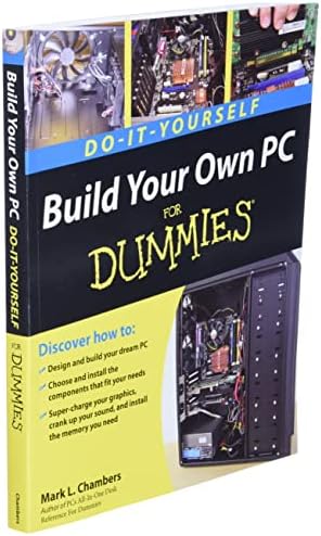 Build Your Own PC Do-It-Yourself For Dummies (For Dummies Series) by Mark L. Chambers