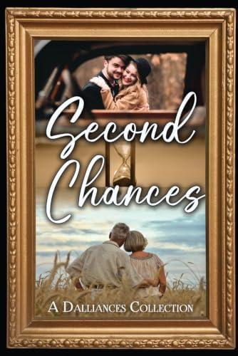 Second Chances: A Dalliances Collection by Cupid's Arrow Publishing