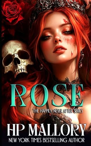Rose: Dark Fairytales (Happily Never After Fairytale Retellings) by H.P. Mallory