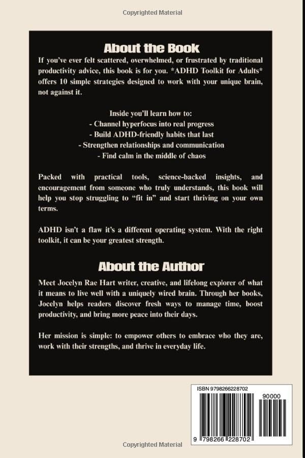 ADHD Toolkit for Adults: Simple Strategies to Work with Your Unique Brain, Boost Productivity, Find Calm, and Manage Time by Jocelyn Rae Hart