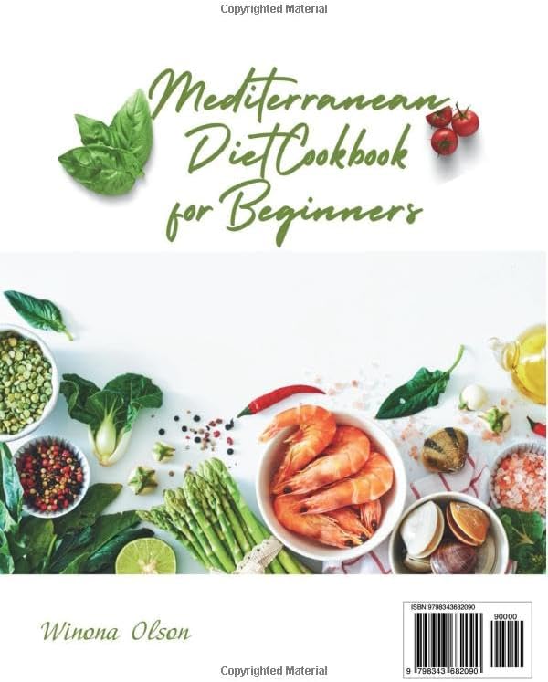 Mediterranean Diet Cookbook for Beginners: Expert Tips for a Vibrant Lifestyle, 150 Simple Recipes, Nutritional Information for Health and Wellness, 30 Day Meal Plans by WINONA OLSON