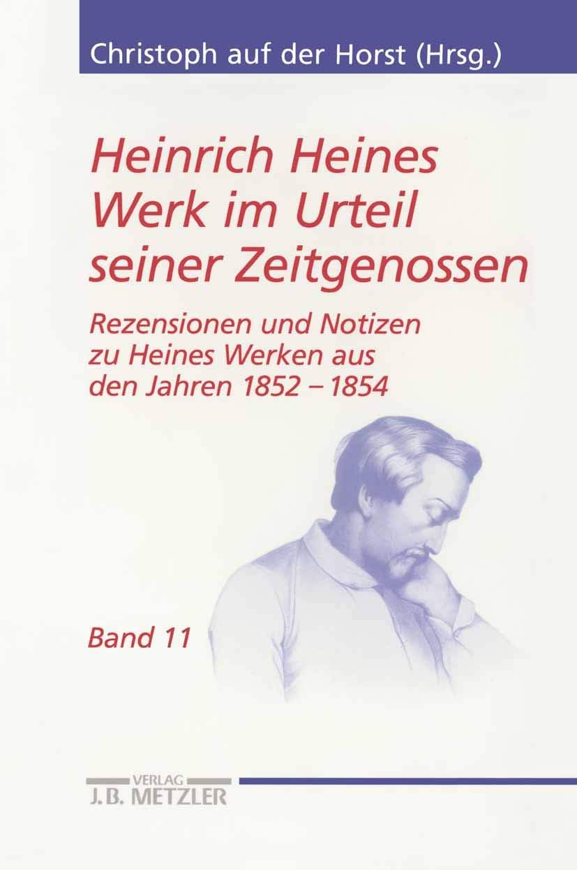 Heinrich Heines Werk im Urteil seiner Zeitgenossen: Rezensionen und Notizen zu Heines Werken aus den Jahren 1852–1854 (Heine-Studien) (German Edition) by Sikander Singh