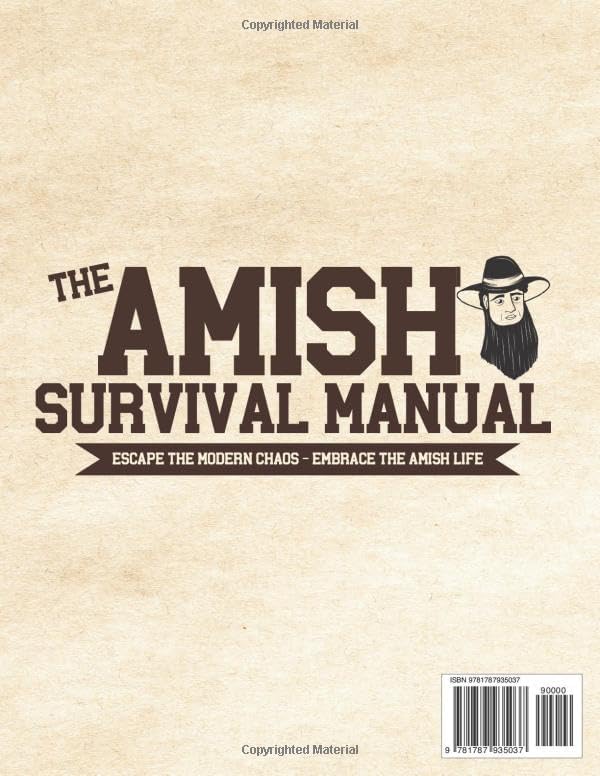 The Complete Amish Survival Manual: Break the Chains of Modern Slavery and Achieve Self-Sufficiency | Herbal Remedies, DIY Projects, Canning, Survival Skills, and Off-Grid Living by Isaiah Schwartz