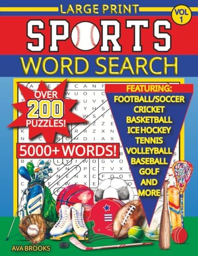 SPORTS Word Search Vol 1 Large Print: 200+ Sports Themed Word Search Puzzles for Adults, Seniors and Teens: Soccer, Football, Baseball, Golf, Basketball, Hockey And More by Ava Brooks