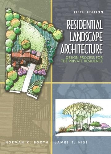 Residential Landscape Architecture: Design Process for the Private Residence by Norman K. Booth